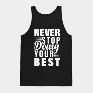 Never Stop Doing Your Best Tank Top